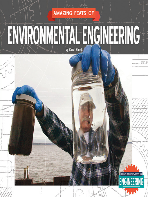 Title details for Amazing Feats of Environmental Engineering by Carol Hand - Available